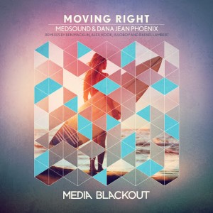 Medsound & Dana Jean Phoenix - Moving Right [Media Blackout]