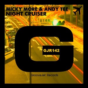 Micky More & Andy Tee - Night Cruiser [GrooveJet Records]
