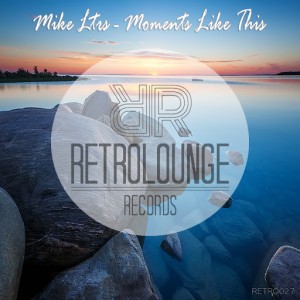 Mike Ltrs - Moments Like This [Retrolounge]