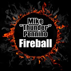 Mike “Thunder” Pennino - Fireball [Amathus Music]
