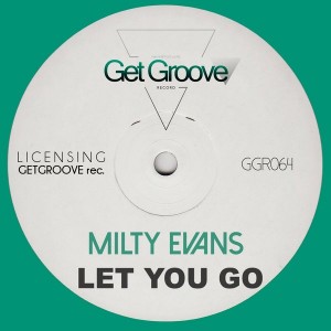 Milty Evans - Let You Go [Get Groove Record]