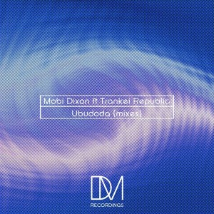 Mobi Dixon feat.Trankei Republic - Ubudoda [DM.Recordings]