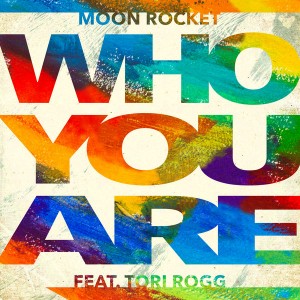 Moon Rocket Feat. Tori Rogg - Who You Are [Ristretto Music]