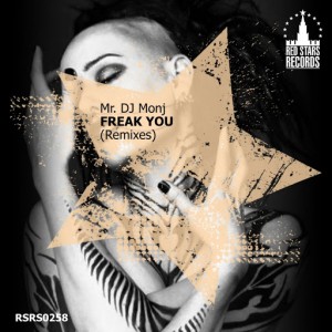 Mr. DJ Monj - Freak You (Ilya Onegin Remix) [Red Stars Records]