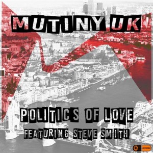 Mutiny UK feat. Steve Smith - Politics of Love [Sunflower Records]