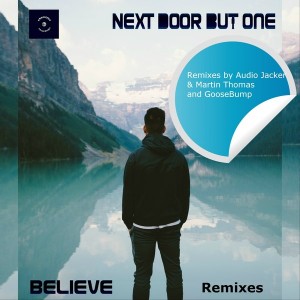 Next Door But One - Believe Remixes [Chemiztri Recordings]