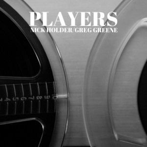 Nick Holder & Greg Greene - Players [DNH]