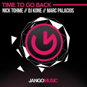 Nick Tohme, DJ Kone, Marc Palacios - Time to Go Back [Jango Music]