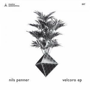 Nils Penner - Velcoro EP [Musica Autonomica]