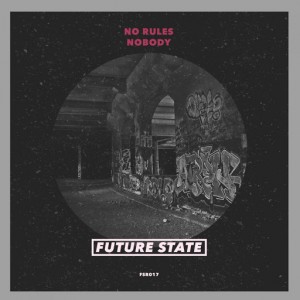 No Rules - Nobody [Future State Records]