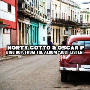 Norty Cotto & Oscar P - Bing Bop [Naughty Boy Music]