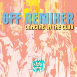 Off Remixer - Dancing in the Club [Dash Deep Records]