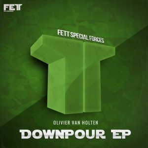 Olivier Van Holten - Downpour EP [Fett Recordings]