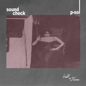 P-Sol - Sound Check [Wall Of Fame]