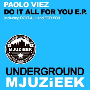 Paolo Viez - Do It All For You E.P [Underground Mjuzieek Digital]