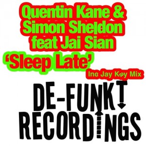 Quentin Kane & Simon Sheldon feat.Jai Sian - Sleep Late [De-Funkt Recordings]