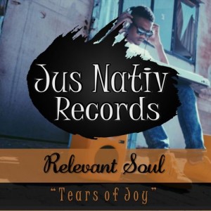 Relevant Soul - Tears of Joy [Jus Nativ Records]