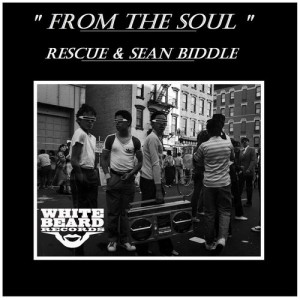 Rescue & Sean Biddle - From The Soul [Whitebeard Records]