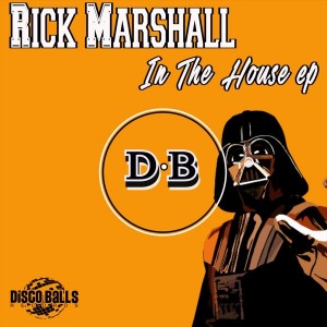 Rick Marshall - In The House EP [Disco Balls Records]