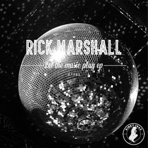 Rick Marshall - Let The Music Play EP [Kinky Trax]