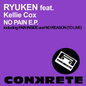 Ryuken feat. Kellie Cox - No Pain E.P [Conkrete Digital Music]