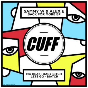 Sammy W & Alex E - Back for More - EP [CUFF]
