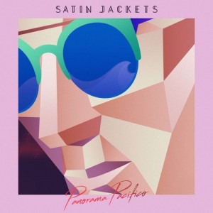 Satin Jackets - Panorama Pacifico [Eskimo Recordings]