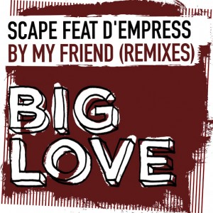 Scape feat. D'empress - Be My Friend [Big Love]