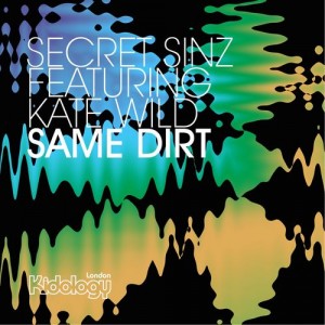 Secret Sinz feat.. Kate Wild - Same Dirt [Kidology]