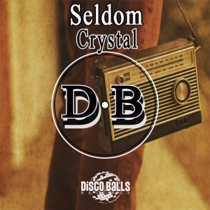 Seldom - Crystal [Disco Balls Records]