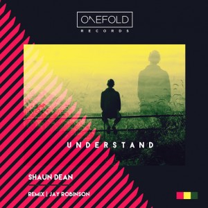 Shaun Dean - Understand [OneFold Records]