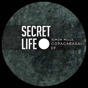 Simon Mills - Copacabasa E.P [Secret Life Records]