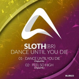 Sloth (BR) - Dance Until You Die [Level Up Records]