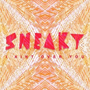 Sneaky Sound System - I Ain't Over You [Thembi Records]