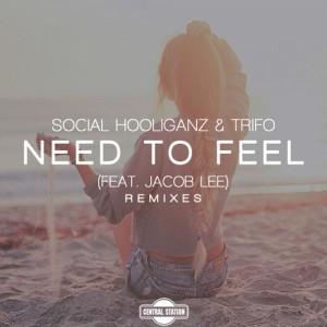 Social Hooliganz & Trifo - Need to Feel (feat. Jacob Lee) [Remixes] [Central Station Records]