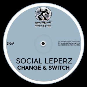 Social Leperz - Change & Switch [Seventy Four]