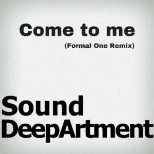 Sound DeepArtment - Come To Me (Formal One Remix) [Symphonic Distribution]