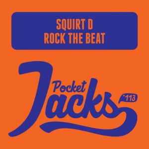 Squirt D - Rock The Beat [Pocket Jacks Trax]