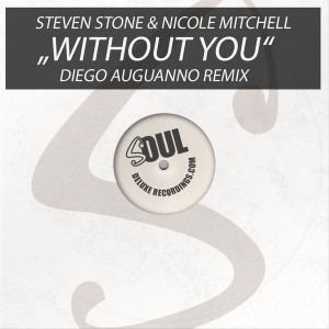 Steven Stone & Nicole Mitchell - Without You [Soul Deluxe]
