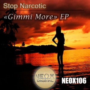 Stop Narcotic - Gimmi More EP [Neox Digital]