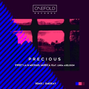 Sweet LA & Michael Murica Feat. Linda Axelsson - Precious [OneFold Records]
