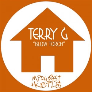 TERRY G - Blow Torch [Midwest Hustle Music]
