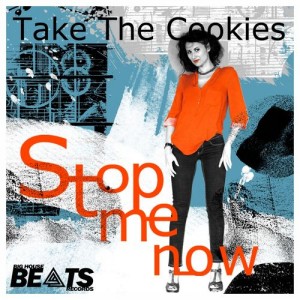 Take The Cookies - Stop Me Now [Big House Beats Records]