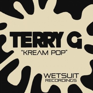Terry G - Kream Pop [Wetsuit Recordings]