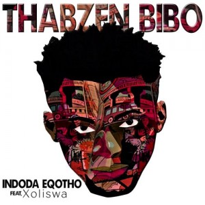 Thabzen Bibo Feat. Xoliswa - Indoda Eqotho [Thabzen Bibo Music]