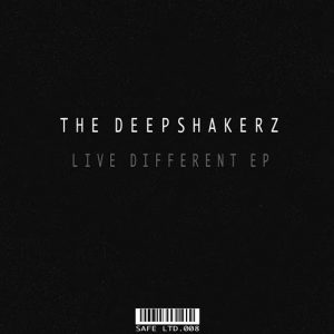 The Deepshakerz - Live Different EP [Safe Ltd. (Safe Music Limited)]