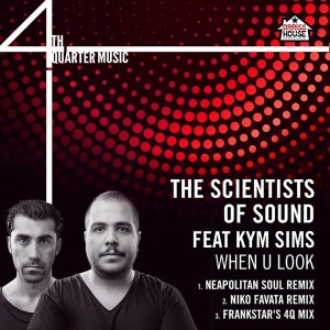 The Scientists of Sound feat.Kym Sims - When U Look [4th Quarter Music]