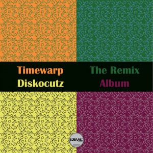 Timewarp - Diskocutz- The Remix Album [Kraak Records]