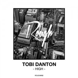 Tobi Danton - High [Rough Recordings]