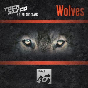 Tocadisco - Wolves EP [TOCA45 Recordings]